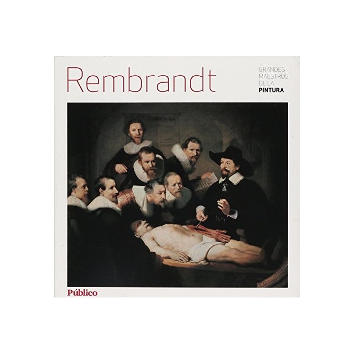 Grandes maestros de la pintura: Rembrandt.